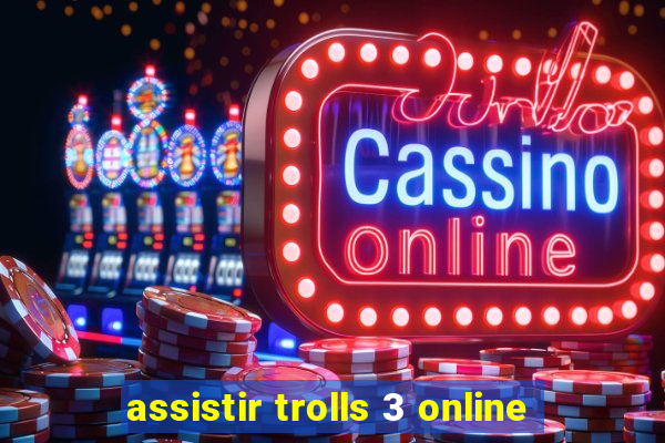 assistir trolls 3 online